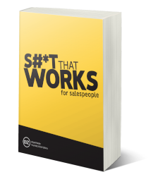 S#*t That Works for Salespeople
